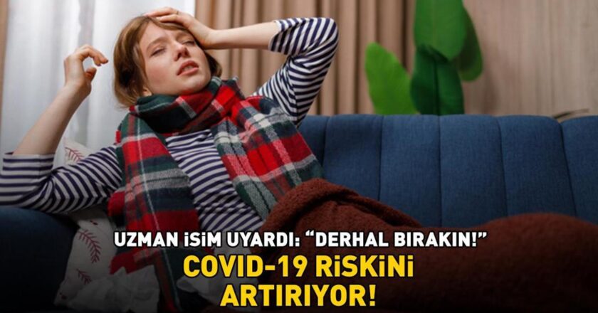 Coronavirüs riski artıyor! Uzman uyardı: “Derhal bırakın onu!”